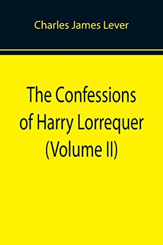 Stock image for The Confessions of Harry Lorrequer (Volume II) for sale by Lucky's Textbooks