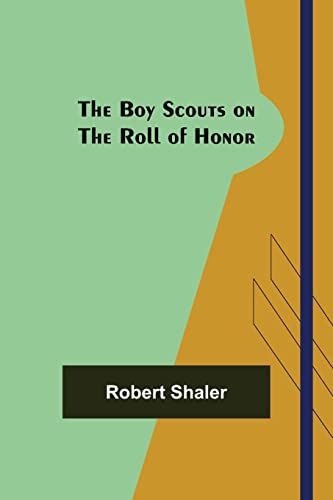 Stock image for The Boy Scouts on the Roll of Honor for sale by Lucky's Textbooks