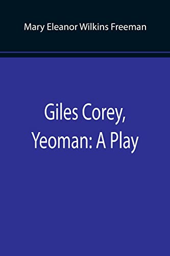 Imagen de archivo de Giles Corey, Yeoman: A Play a la venta por Lucky's Textbooks