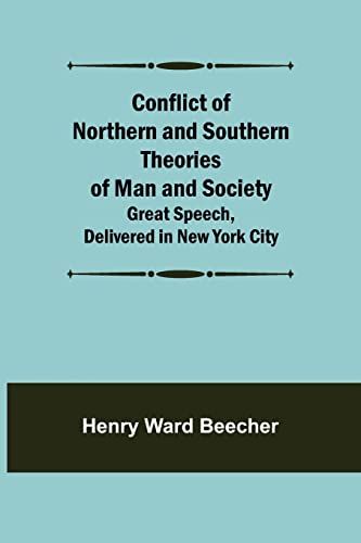 Imagen de archivo de Conflict of Northern and Southern Theories of Man and Society; Great Speech, Delivered in New York City a la venta por Lucky's Textbooks