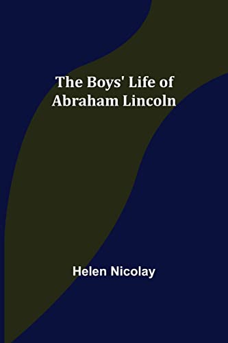 Stock image for The Boys' Life of Abraham Lincoln for sale by Lucky's Textbooks