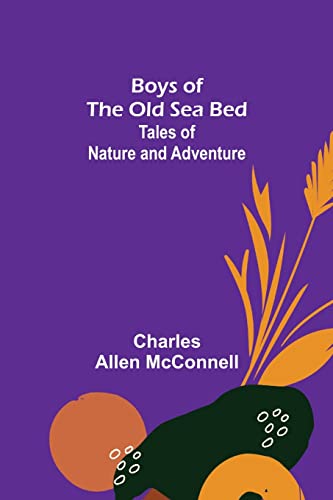 Stock image for Boys of the Old Sea Bed: Tales of Nature and Adventure for sale by Lucky's Textbooks