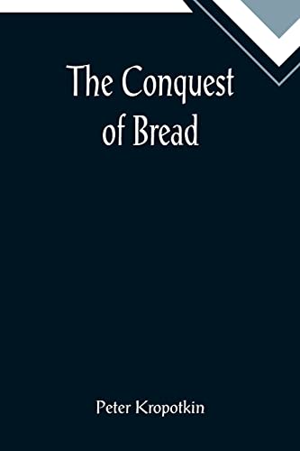 Stock image for The Conquest of Bread for sale by Lucky's Textbooks