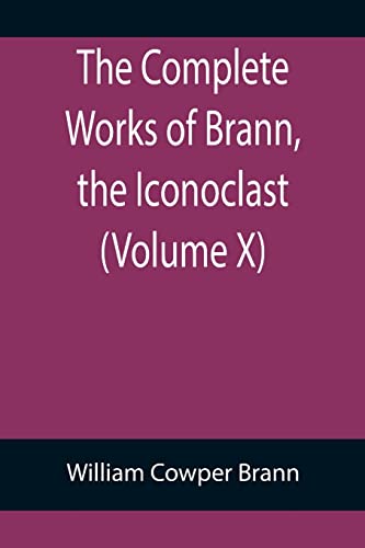 Imagen de archivo de The Complete Works of Brann, the Iconoclast (Volume X) a la venta por Lucky's Textbooks