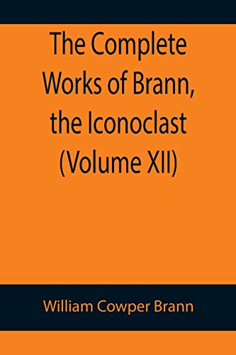 Imagen de archivo de The Complete Works of Brann, the Iconoclast (Volume XII) a la venta por Lucky's Textbooks