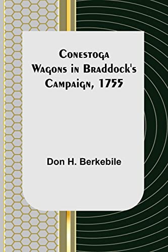 Stock image for Conestoga Wagons in Braddock's Campaign; 1755 for sale by Ria Christie Collections