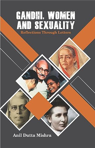 Stock image for Gandhi, Women and Sexuality: Reflections Through Letters for sale by Vedams eBooks (P) Ltd