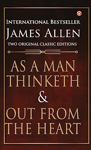 Stock image for As a Man Thinketh and Out from the Heart for sale by GreatBookPrices