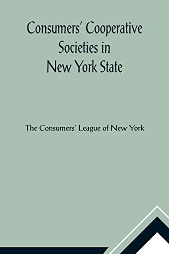 Stock image for Consumers' Cooperative Societies in New York State for sale by Ria Christie Collections