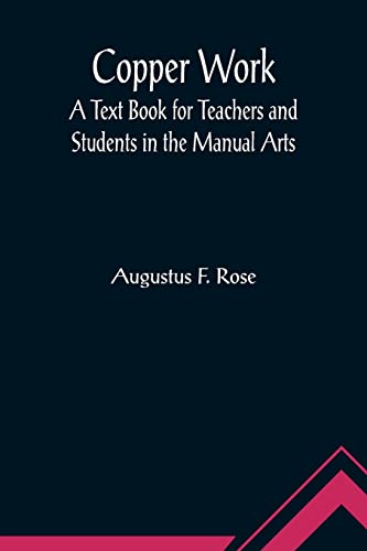 Beispielbild fr Copper Work: A Text Book for Teachers and Students in the Manual Arts zum Verkauf von Lucky's Textbooks