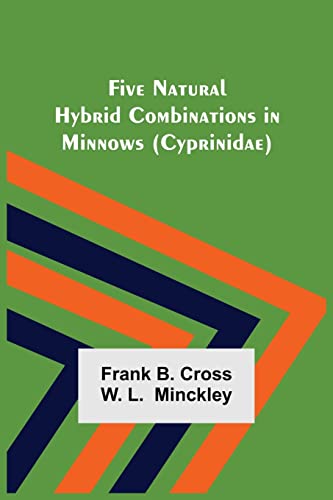 Stock image for Five Natural Hybrid Combinations in Minnows (Cyprinidae) for sale by Ria Christie Collections