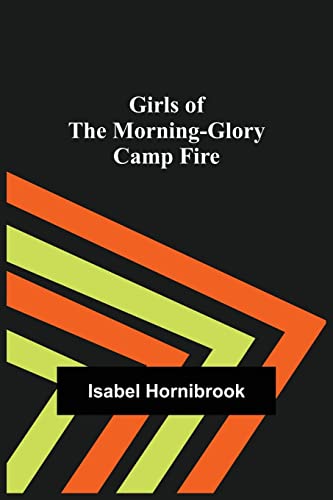 Stock image for Girls of the Morning-Glory Camp Fire for sale by Lucky's Textbooks