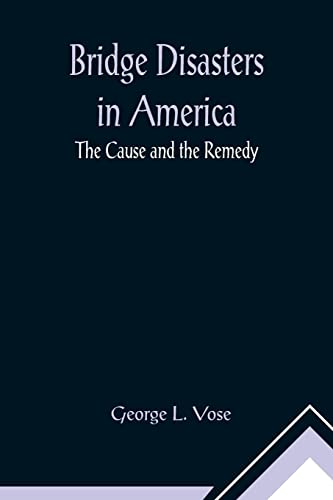 Beispielbild fr Bridge Disasters in America: The Cause and the Remedy zum Verkauf von Ria Christie Collections