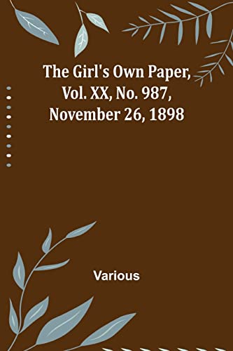 Stock image for The Girl's Own Paper, Vol. XX, No. 987, November 26, 1898 for sale by Chiron Media