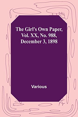 Stock image for The Girl's Own Paper, Vol. XX, No. 988, December 3, 1898 for sale by Chiron Media