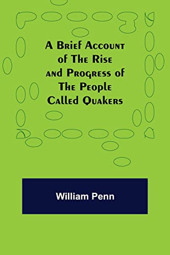 Stock image for A Brief Account of the Rise and Progress of the People Called Quakers for sale by Ria Christie Collections