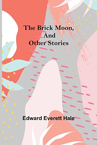 Stock image for The Brick Moon, and Other Stories for sale by Lucky's Textbooks