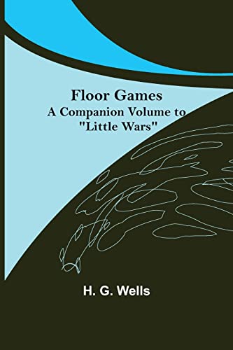 Beispielbild fr Floor Games; a companion volume to Little Wars zum Verkauf von Lucky's Textbooks