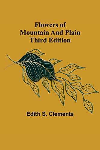 Stock image for Flowers of Mountain and Plain Third Edition for sale by Lucky's Textbooks