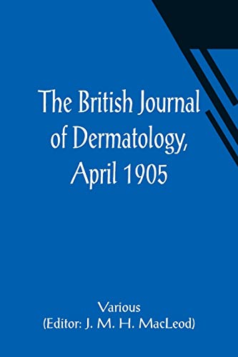 Stock image for The British Journal of Dermatology, April 1905 for sale by Lucky's Textbooks