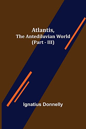 Beispielbild fr Atlantis, The Antediluvian World (Part - III) zum Verkauf von Lucky's Textbooks