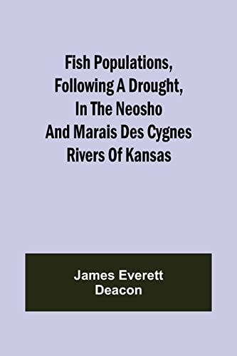 Stock image for Fish Populations, Following a Drought, in the Neosho and Marais des Cygnes Rivers of Kansas for sale by Lucky's Textbooks