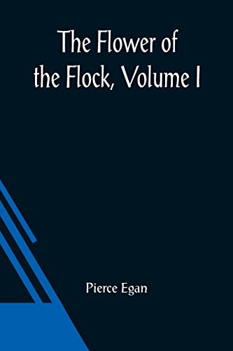 Stock image for The Flower Of The Flock, Volume I for sale by Lucky's Textbooks