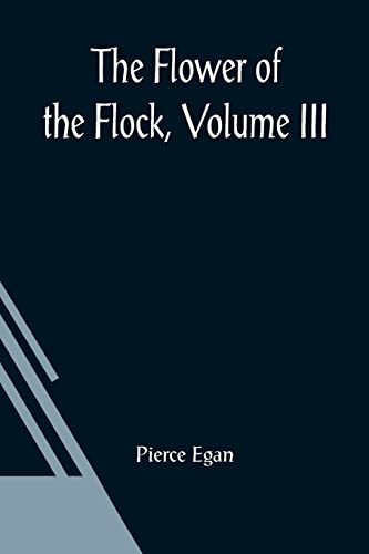 Imagen de archivo de The Flower Of The Flock, Volume III a la venta por Lucky's Textbooks