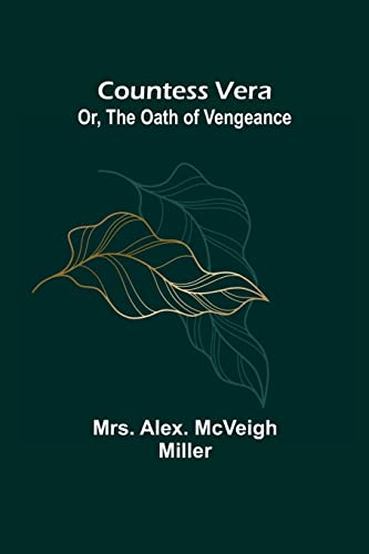 Imagen de archivo de Countess Vera; Or, The Oath of Vengeance a la venta por Lucky's Textbooks