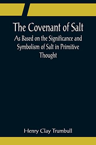 Imagen de archivo de The Covenant of Salt; As Based on the Significance and Symbolism of Salt in Primitive Thought a la venta por Books Puddle