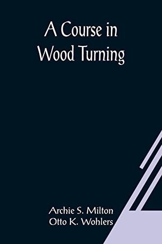 9789356080683: A Course In Wood Turning