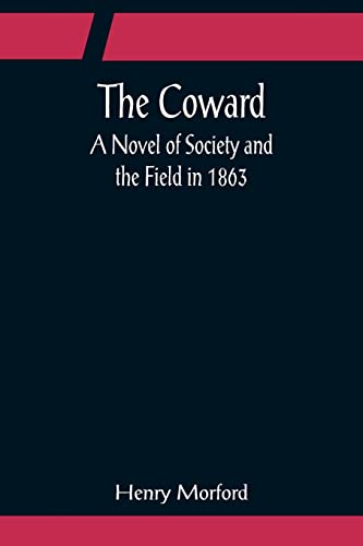 Stock image for The Coward; A Novel of Society and the Field in 1863 for sale by Lucky's Textbooks