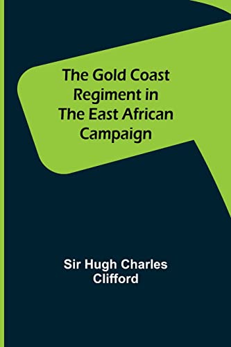 Stock image for The Gold Coast Regiment in the East African Campaign for sale by Lucky's Textbooks