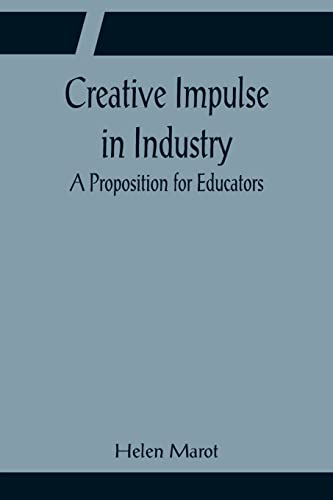 Stock image for Creative Impulse in Industry; A Proposition for Educators for sale by Lucky's Textbooks