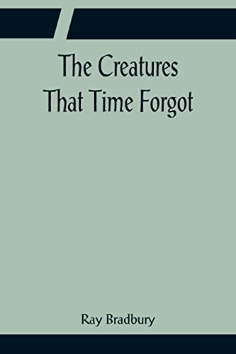 9789356081949: The Creatures That Time Forgot