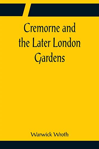 Stock image for Cremorne and the Later London Gardens for sale by Lucky's Textbooks