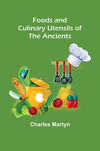 Stock image for Foods and Culinary Utensils of the Ancients for sale by Lucky's Textbooks
