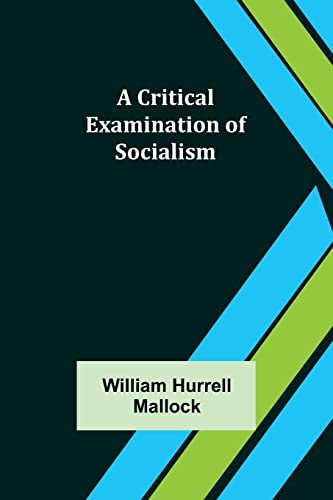 Imagen de archivo de A Critical Examination of Socialism a la venta por Lucky's Textbooks