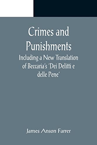 Stock image for Crimes and Punishments; Including a New Translation of Beccaria's 'Dei Delitti e delle Pene' for sale by Lucky's Textbooks