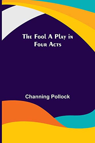 Stock image for The Fool A Play in Four Acts for sale by Lucky's Textbooks