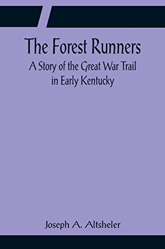9789356083240: The Forest Runners A Story of the Great War Trail in Early Kentucky