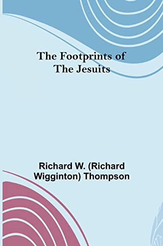 Stock image for The Footprints of the Jesuits for sale by Lucky's Textbooks