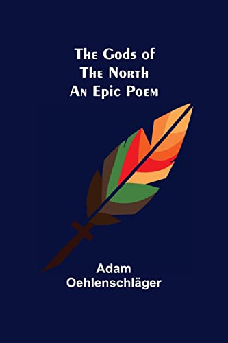 9789356083974: The Gods of the North: an epic poem