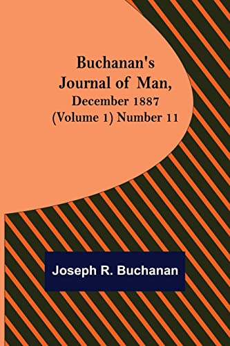 Stock image for Buchanan's Journal of Man, December 1887 (Volume 1) Number 11 for sale by Chiron Media