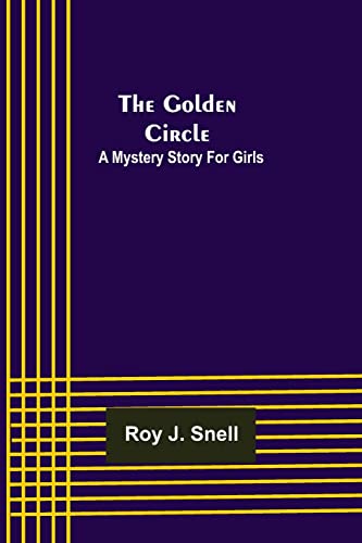 Stock image for The Golden Circle; A Mystery Story for Girls for sale by Lucky's Textbooks