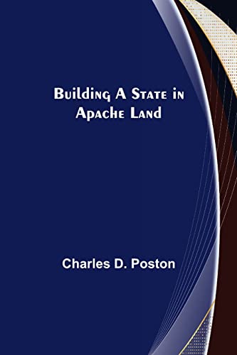 Imagen de archivo de Building a State in Apache Land a la venta por Lucky's Textbooks