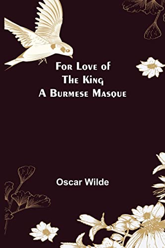 Stock image for For Love of the King a Burmese Masque for sale by Books Unplugged