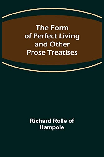 Beispielbild fr The Form of Perfect Living and Other Prose Treatises zum Verkauf von Lucky's Textbooks