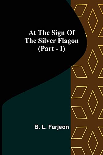 Stock image for At the Sign of the Silver Flagon (Part - I) for sale by Books Puddle