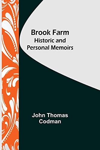 Imagen de archivo de Brook Farm: Historic and Personal Memoirs a la venta por Lucky's Textbooks